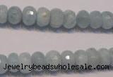 CAQ307 15.5 inches 6*10mm faceted rondelle natural aquamarine beads